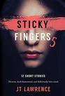 Sticky Fingers 5 Another Deliciously Twisted Short Story Collection
