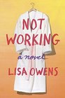 Not Working A Novel