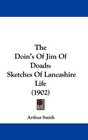 The Doin's Of Jim Of Doads Sketches Of Lancashire Life