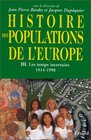 Histoire des populations de l'Europe tome 3  Les temps incertains 19141998