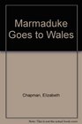Marmaduke Goes to Wales