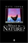What Is Nature Culture Politics and the NonHuman