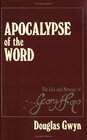 Apocalypse of the Word The Life and Message of George Fox