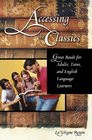 Accessing the Classics Great Reads for Adults Teens and English Language Learners