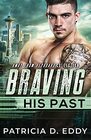 Braving His Past An Away From Keyboard Romantic Suspense Standalone