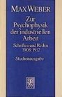 Zur Psychophysik der industriellen Arbeit Schriften und Reden 1908  1912