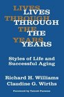 Lives Through the Years Styles of Life and Successful Aging