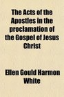 The Acts of the Apostles in the proclamation of the Gospel of Jesus Christ