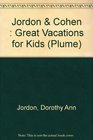 Great Vacations with Your Kids Revised Edition