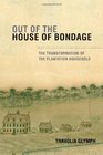 Out of the House of Bondage The Transformation of the Plantation Household