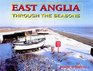 East Anglia Through the Seasons