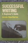 Successful writing A beginner's guide