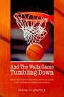 And the Walls Came Tumbling Down The Basketball Game That Changed American Sports