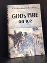 God's Fire on Ice