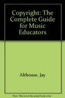 Copyright The Complete Guide for Music Educators