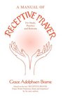 A Manual of Receptive Prayer for Study Practice and Retreats