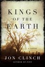 Kings of the Earth A Novel