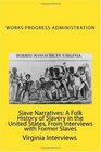 Slave Narratives A Folk History of Slavery in the United States From Interviews with Former Slaves Virginia Interviews