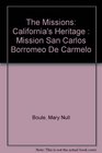 The Missions California's Heritage  Mission San Carlos Borromeo De Carmelo