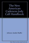 The New American Cadences Jody Call Handbook