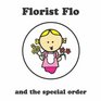 Florist Flo and the Special Order