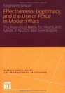 Effectiveness Legitimacy and the Use of Force in Modern Wars