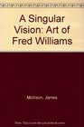 A Singular Vision Art of Fred Williams