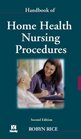 Handbook of Home Health Nursing Procedures