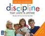 Discipline That Lasts a Lifetime The Best Gift You Can Give Your Kids