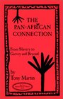 PanAfrican Connection From Slavery to Garvey and Beyond
