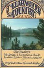 Clearwater Country The Traveler's Historical and Recreational Guide  Lewiston IdahoMissoula Montana