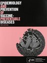 Epidemiology and Prevention of VaccinePreventable Diseases