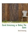 David Armstrong or Before The Dawn