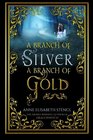 A Branch of Silver a Branch of Gold
