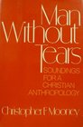 Man without tears Soundings for a Christian anthropology