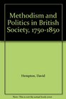 Methodism and Politics in British Society 17501850