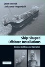 Shipshaped Offshore Installations Design Building and Operation