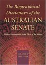 The Biographical Dictionary of the Australian Senate Volume 1 19011929