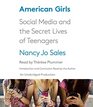 American Girls Social Media and the Secret Lives of Teenagers