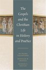 The Gospels and Christian Life in History and Practice