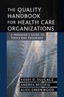 The Quality Handbook for Health Care Organizations  A Manager's Guide to Tools and Programs