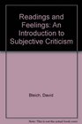 Readings and Feelings An Introduction to Subjective Criticism