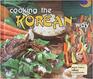 Cooking the Korean Way Okwha Chung  Judy Monroe  Photographs by Robert L  Diane Wolfe