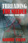 Threading the Needle
