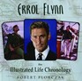 Errol Flynn The Illustrated Life Chronology