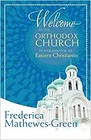 Welcome to the Orthodox Church An Introduction to Eastern Christianity