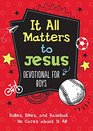 It All Matters to Jesus Devotional for Boys Bullies Bikes and Baseball  He Cares about It All