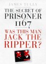 The Secret of Prisoner 1167 Was This Man Jack the Ripper