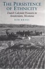 The Persistence of Ethnicity Dutch Calvinist Pioneers in Amsterdam Montana