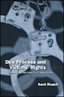 Due Process and Victims' Rights The New Law and Politics of Criminal Justice